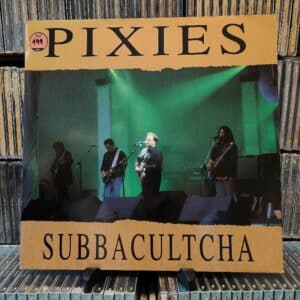 Pixies – Subbacultcha