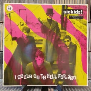 ...Sickidz! – I Could Go To Hell For You