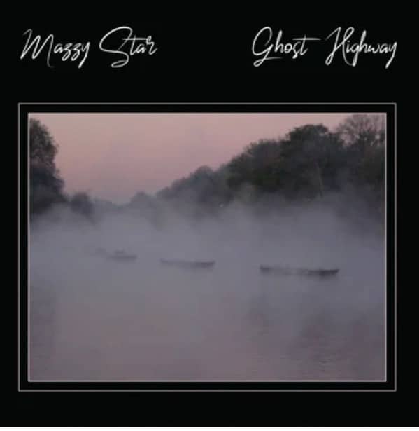 Mazzy Star - Ghost Highway Mazzy Star - Ghost Highway
