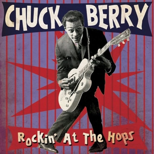 Chuck Berry - Rockin at the Hops Chuck Berry - Rockin at the Hops