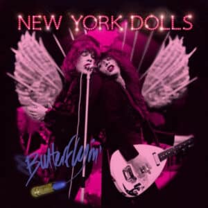 'New York Dolls - Butterflyin