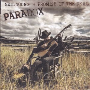 Neil Young + Promise Of The Real – Paradox