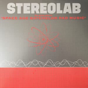 Stereolab - The Groop Played Space Age Bachelor Pad Music