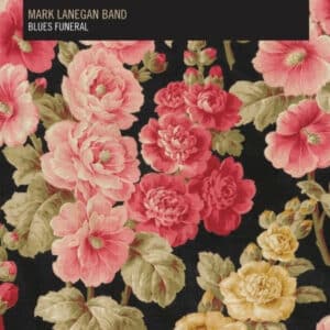 The Mark Lanegan Band - Blues Funeral [Doble Album]