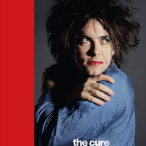 The Cure - Pictures of You : Foreword by Robert Smith