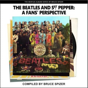 The Beatles And Sgt Pepper, A Fan’s Perspective
