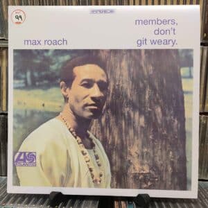 Max Roach – Members, Don’t Git Weary