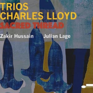 Charles  Lloyd -  Trios: Sacred Thread