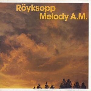 .Röyksopp - Melody A.M