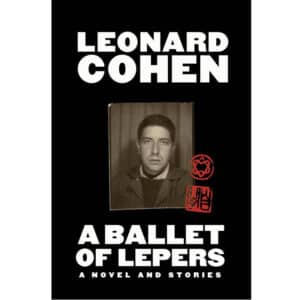 A Ballet of Lepers : A Novel and Stories