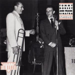 Tommy Dorsey And Frank Sinatra – Stardust