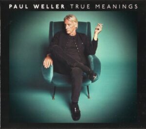 Paul Weller – True Meanings