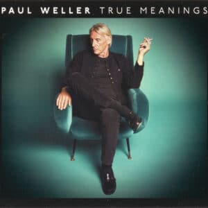 Paul Weller – True Meanings