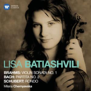 Brahms / Bach / Schubert - Lisa Batiashvili, Milana Chernyavska