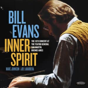 Bill Evans, Marc Johnson, Joe LaBarbera – Inner Spirit: The 1979 Concert At Teatro General San Martín, Buenos Aires