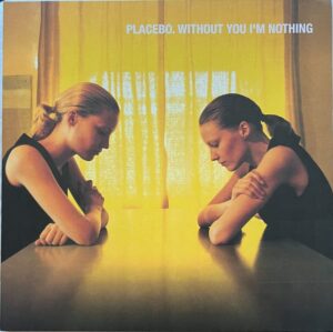 Placebo - Without You Im Nothing