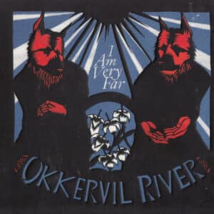 Okkervil River – I Am Very Far