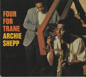 Archie Shepp – Four For Trane