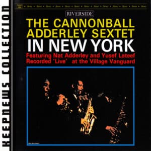 The Cannonball Adderley Sextet – In New York