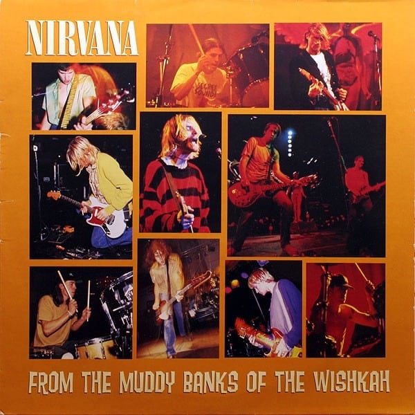 Nirvana - From The Muddy Banks Of The Wishkah
