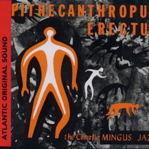The Charlie Mingus Jazz Workshop – Pithecanthropus Erectus