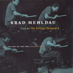 Brad Mehldau – Live At The Village Vanguard - The Art Of The Trio Volume Two