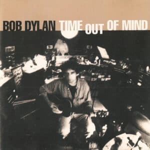 Bob Dylan – Time Out Of Mind
