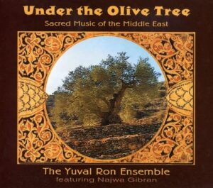 The Yuval Ron Ensemble - Under The Olive Tree