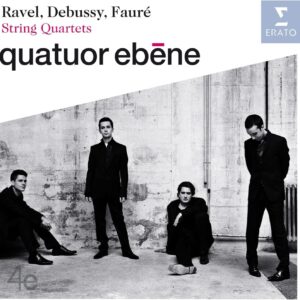 Ravel, Debussy, Fauré – String Quartets