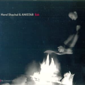 Harel Shachal & Anistar - Esh
