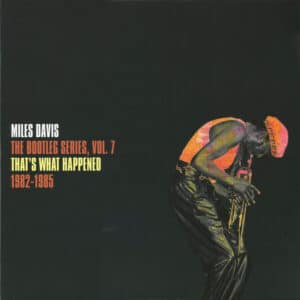 Miles Davis - That's What Happened 1982-1985 (The Bootleg Series, Vol. 7)