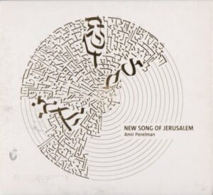 Amir Perelman - New Song Of Jerusalem
