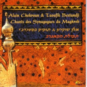 Alain Chekroun & Taoufik Bestandji – Songs of Maghreb's Synagogue's