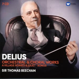 Fredrick Delius  – Orchestral & Choral Works, Songs
