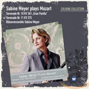 Mozart – Sabine Meyer Plays Mozart: Serenade Nr. 10 KV 361 "Gran Partita". Serenade Nr. 11 KV 375