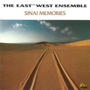 The East-West Ensemble - Sinai Memories