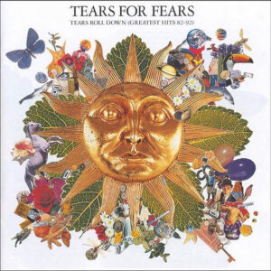Tears For Fears – Tears Roll Down (Greatest Hits 82-92)