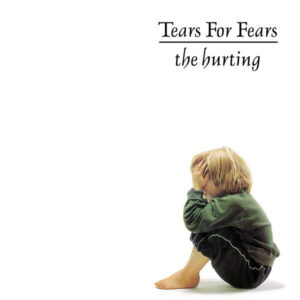 Tears For Fears – The Hurting