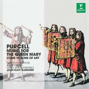Henry Purcell - Music For The Queen Mary, Come Ye Sons Of Art