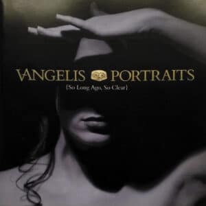 Vangelis – Portraits {So Long Ago, So Clear}