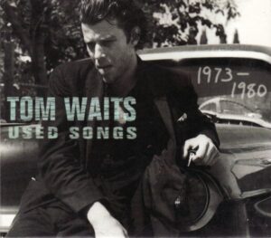 Tom Waits - Used Songs 1973-1980