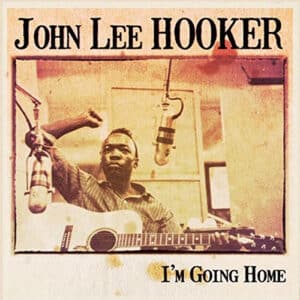 John Lee Hooker - I'm Going Home