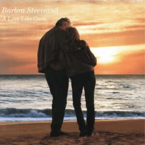 Barbra Streisand - A Love Like Ours