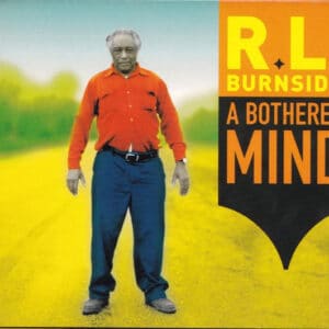 R.L. Burnside - A Bothered Mind