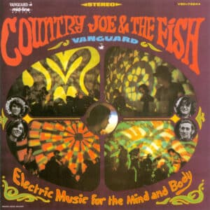 Country Joe & The Fish – Electric Music For The Mind And Body