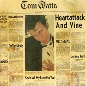 Tom Waits – Heartattack And Vine