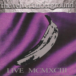 The Velvet Underground – Live MCMXCIII