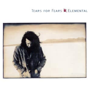 Tears For Fears – Elemental