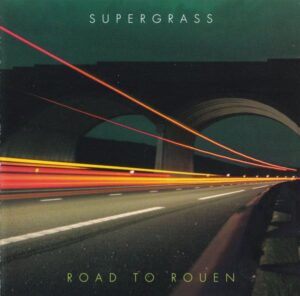 Supergrass – Road To Rouen