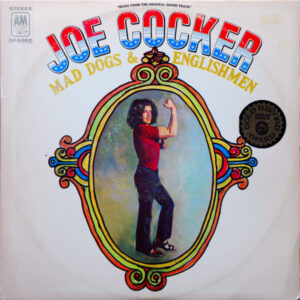 Joe Cocker - Mad Dogs and Englishmen